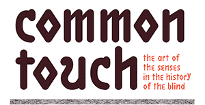 Common Touch: The Art of the Senses in the History of the Blind. Logo